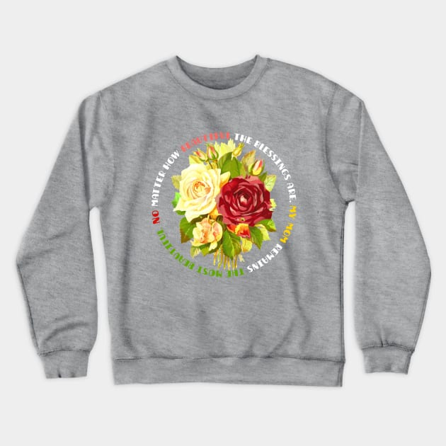 Mother s day, Beautiful flowers for my lovely mom, mother's day Crewneck Sweatshirt by TATOH